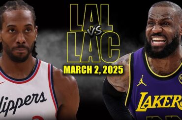 Los Angeles Lakers vs Los Angeles Clippers Full Game Highlights - March 2, 2025 | NBA Regular Season