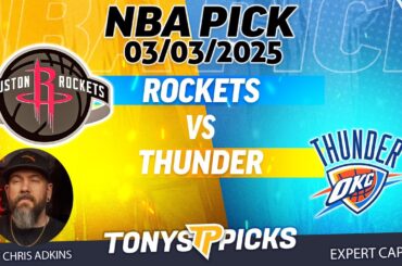 Houston Rockets vs Oklahoma City Thunder 3/3/25 NBA Pick Today