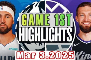 Dallas Mavericks vs Sacramento Kings Game 1st Highlights Mar 03,2025 NBA Season 2024-25