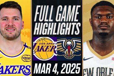 LAKERS vs PELICANS FULL GAME HIGHLIGHTS MARCH 4, 2025 NBA FULL GAME HIGHLIGHTS TODAY 2K25