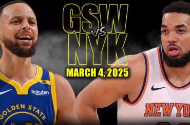 Golden State Warriors vs New York Knicks Full Game Highlights - March 4, 2025 | NBA Regular Season