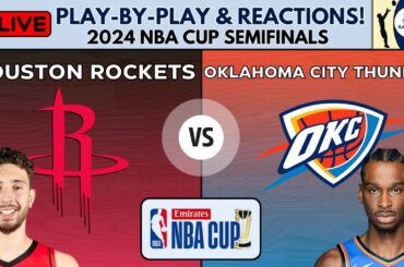 2024 NBA Cup Semifinals: Houston Rockets vs Oklahoma City Thunder (Live Play-By-Play & Reactions)