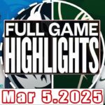 Dallas Mavericks Vs Milwaukee Bucks Full Game Mar 05,2025 NBA Season 2024-25