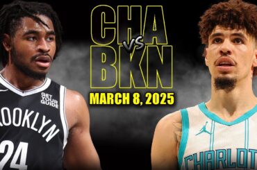 Charlotte Hornets vs Brooklyn Nets Full Game Highlights - March 8, 2025 | NBA Regular Season