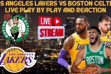 LIVE* | Los Angeles Lakers Vs Boston Celtics Live Play By Play & Reaction #nba