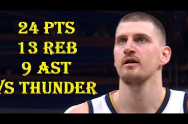 Nikola Jokic 24 Pts 13 Reb 9 Ast Denver Nuggets vs OC Thunder HIGHLIGHTS