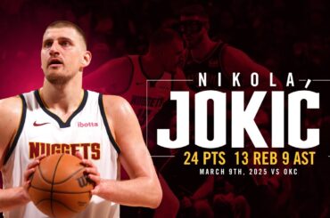 Nikola Jokić Full Game Highlights vs. Thunder 📺 | 3/9/25