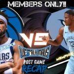 We Talk Mavs!! | Dallas Mavericks vs Memphis Grizzlies Post Game recap #MFFL #BackToTheGrind