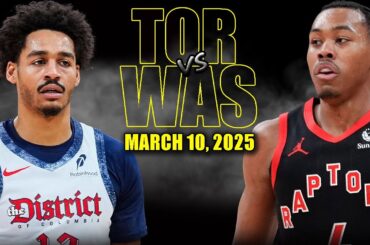 Washington Wizards vs Toronto Raptors Full Game Highlights - March 10, 2025 | NBA Regular Season