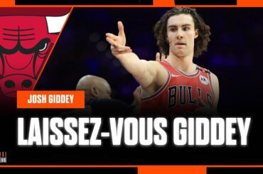 LES PROGRÈS DE JOSH GIDDEY AVEC LES CHICAGO BULLS