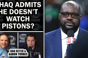Shaq Oddly Admits He Doesn't Watch the Detroit Pistons | DAN BEYER & AARON TORRES