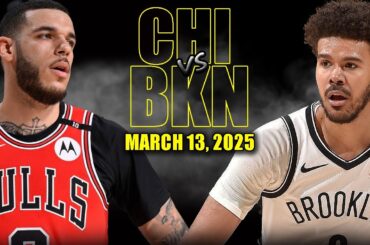 Brooklyn Nets vs Chicago Bulls Full Game Highlights - March 13, 2025 | NBA Regular Season
