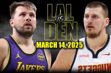 Los Angeles Lakers vs Denver Nuggets Full Game Highlights - March 14, 2025 | NBA Regular Season