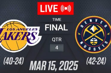 NBA LIVE! Los Angeles Lakers vs Denver Nuggets | March 15, 2025 | Lakers vs Nuggets Highlights 2K25
