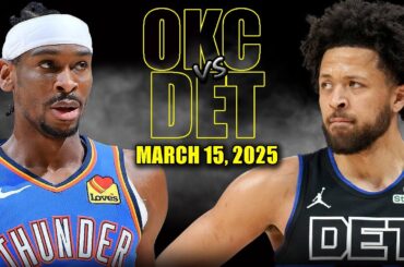 Oklahoma City Thunder vs Detroit Pistons Full Game Highlights - March 15, 2025 | NBA Regular Season