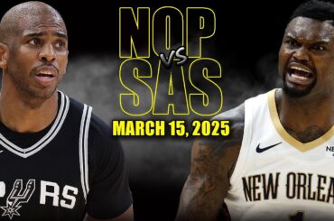 San Antonio Spurs vs New Orleans Pelicans Full Game Highlights - March 15, 2025 | NBA Regular Season