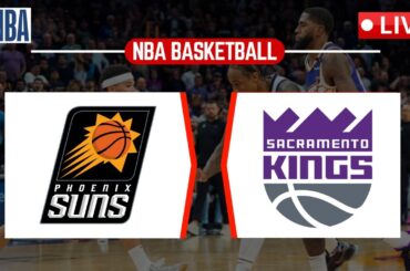 LIVE : Phoenix Suns vs Sacramento Kings | NBA | PLAY BY PLAY SCOREBOARD