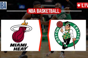 LIVE : Miami Heat Vs Boston Celtics | NBA | PLAY BY PLAY SCOREBOARD