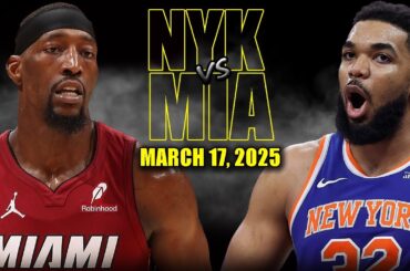 New York Knicks vs Miami Heat Full Game Highlights - March 17, 2025 | NBA Regular Season