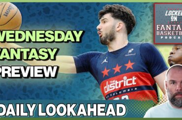 Wednesday 11 Game FANTASY BASKETBALL Preview & Waiver Wire Streams