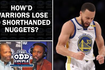 How'd the Warriors Lose to the Shorthanded Denver Nuggets? | THE ODD COUPLE
