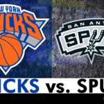 Knicks vs. Spurs Live Streaming Scoreboard, Play-By-Play, Highlights, Stats & Analysis