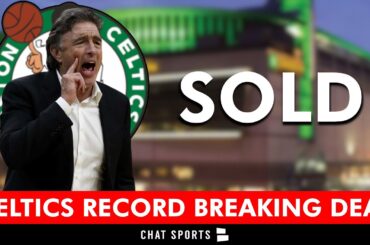 Boston Celtics SOLD For $6.1 BILLION | Boston Celtics News