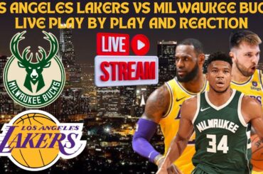LIVE* | Los Angeles Lakers Vs Milwaukee Bucks Live Play By Play & Reaction #nba