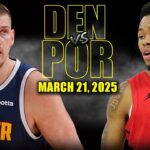 Denver Nuggets vs Portland Trail Blazers Full Game Highlights - March 21, 2025 | NBA Regular Season
