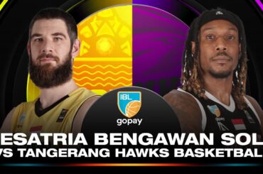 KESATRIA BENGAWAN SOLO VS TANGGERANG HAWKS BASKETBALL | IBL GOPAY 2025