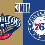 LIVE : New Orleans Pelicans vs Philadelphia 76ers | NBA | PLAY BY PLAY SCOREBOARD