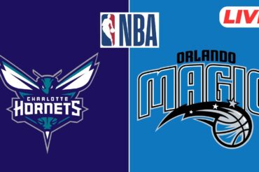 LIVE : Charlotte Hornets vs Orlando Magic | NBA | PLAY BY PLAY SCOREBOARD