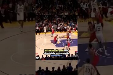 2013 Kobe Was Unstoppable 😤