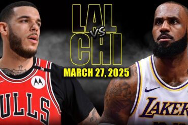 Los Angeles Lakers vs Chicago Bulls Full Game Highlights - March 27, 2025 | NBA Regular Season
