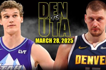 Denver Nuggets vs Utah Jazz Full Game Highlights - March 28, 2025 | NBA Regular Season