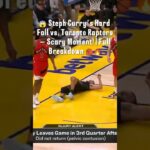 😱 Steph Curry’s Hard Fall vs. Toronto Raptors – Scary Moment! | Full Breakdown 🏀🔥 #NBA #StephCurry