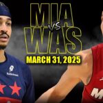 Miami Heat vs Washington Wizards Full Game Highlights - March 31, 2025 | NBA Regular Season