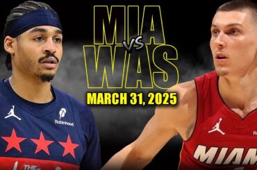 Miami Heat vs Washington Wizards Full Game Highlights - March 31, 2025 | NBA Regular Season