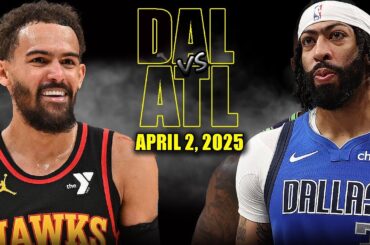 Dallas Mavericks vs Atlanta Hawks Full Game Highlights - April 2, 2025 | NBA Regular Season