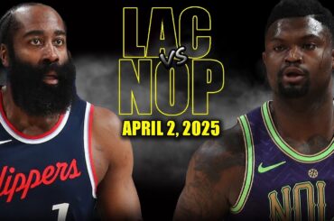 Los Angeles Clippers vs New Orleans Pelicans Full Game Highlights - April 2  | NBA Regular Season