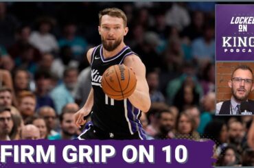 The Sacramento Kings Have a Firm Grip on the 10th Seed | Locked On Kings