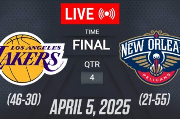NBA LIVE! Los Angeles Lakers vs New Orleans Pelicans | April 5, 2025 | Lakers vs Pelicans Live 2K25
