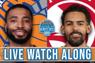 Live: New York Knicks Vs Atlanta Hawks Watch-Along and Scoreboard || Post Game Analysis