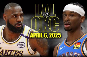 Los Angeles Lakers vs Oklahoma City Thunder Full Game Highlights - April 6 | NBA Regular Season