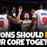 Detroit Pistons Should Keep Their Core Together