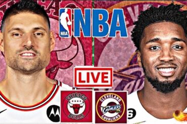 NBA LIVE: CLEVELAND CAVALIERS vs CHICAGO BULLS (Livescore)