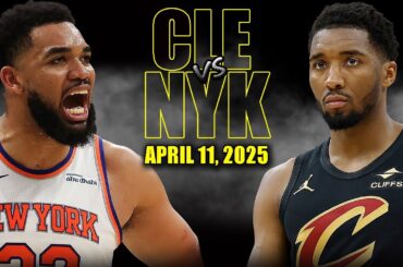 Cleveland Cavaliers vs New York Knicks Full Game Highlights - April 11, 2025 | Regular Season