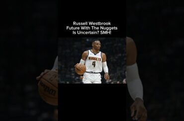 Russell Westbrook Future With Denver Nuggets Uncertain? SMH! #denvernuggets #russellwestbrook #nba