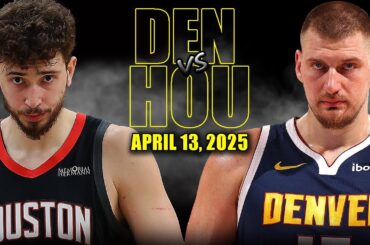 Denver Nuggets vs Houston Rockets Full Game Highlights - April 13, 2025 | NBA Regular Season