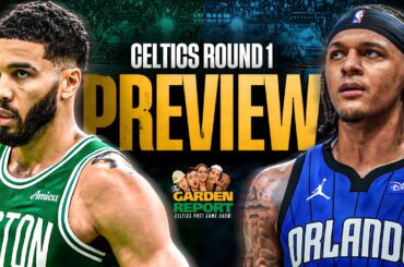 LIVE Garden Report: Celtics vs Magic Round 1 Preview